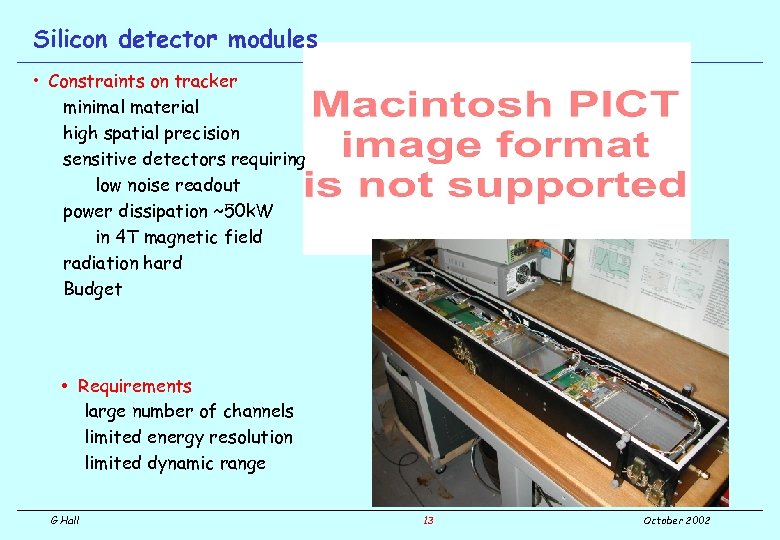 Silicon detector modules • Constraints on tracker minimal material high spatial precision sensitive detectors