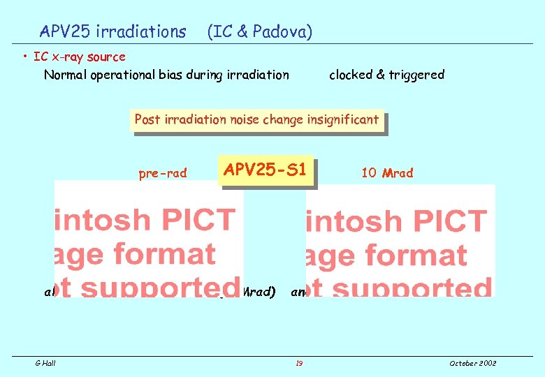 APV 25 irradiations (IC & Padova) • IC x-ray source Normal operational bias during