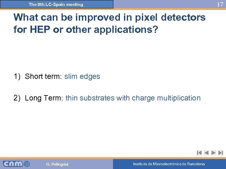 The 9 th LC-Spain meeting What can be improved in pixel detectors for HEP