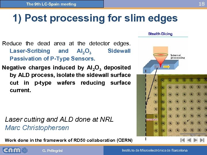 The 9 th LC-Spain meeting 1) Post processing for slim edges Reduce the dead