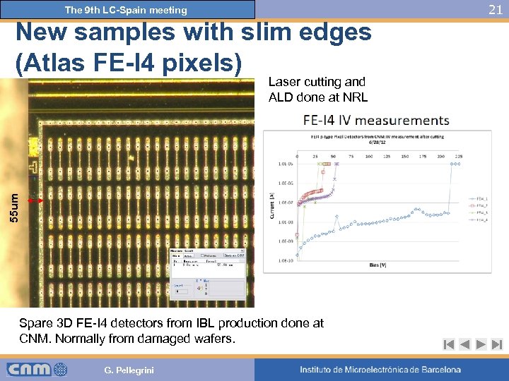 21 The 9 th LC-Spain meeting New samples with slim edges (Atlas FE-I 4