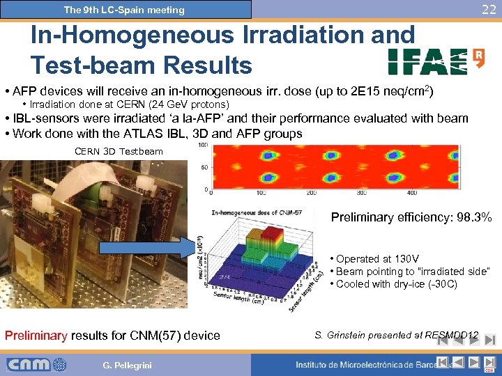 22 The 9 th LC-Spain meeting In-Homogeneous Irradiation and Test-beam Results • AFP devices