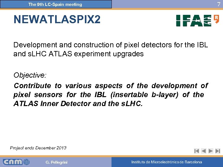 The 9 th LC-Spain meeting NEWATLASPIX 2 Development and construction of pixel detectors for