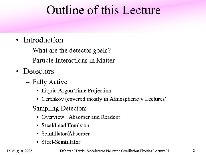 Outline of this Lecture • Introduction – What are the detector goals? – Particle