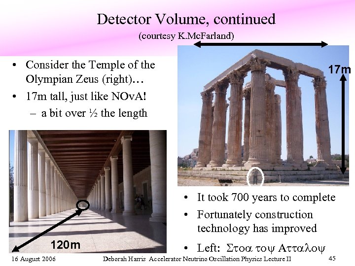 Detector Volume, continued (courtesy K. Mc. Farland) • Consider the Temple of the Olympian