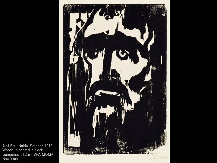 2. 44 Emil Nolde, Prophet, 1912. Woodcut, printed in black, composition 12⅝ × 8¾”.