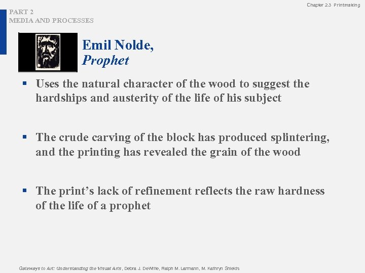 Chapter 2. 3 Printmaking PART 2 MEDIA AND PROCESSES Emil Nolde, Prophet § Uses