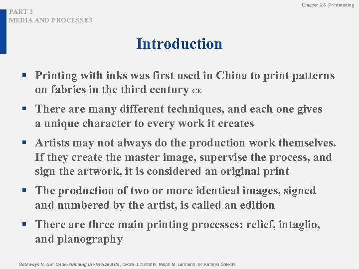 Chapter 2. 3 Printmaking PART 2 MEDIA AND PROCESSES Introduction § Printing with inks