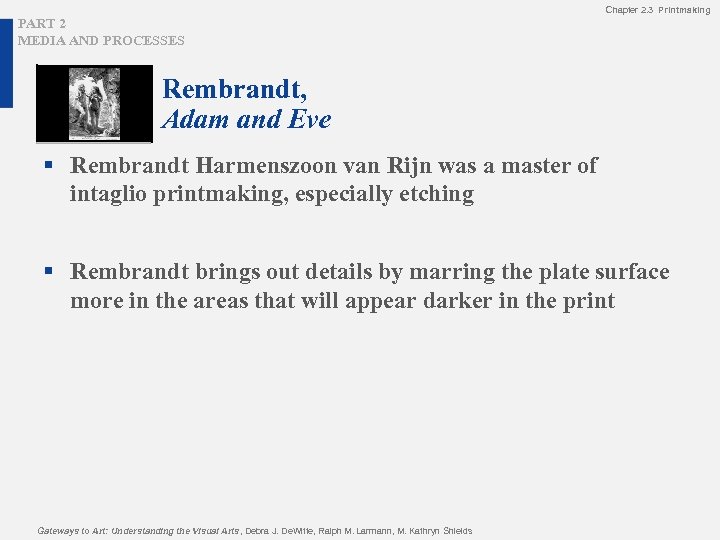 Chapter 2. 3 Printmaking PART 2 MEDIA AND PROCESSES Rembrandt, Adam and Eve §