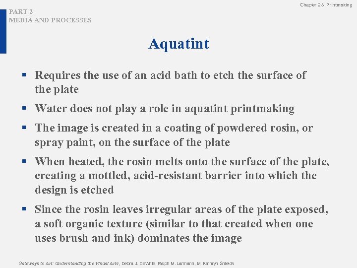 Chapter 2. 3 Printmaking PART 2 MEDIA AND PROCESSES Aquatint § Requires the use