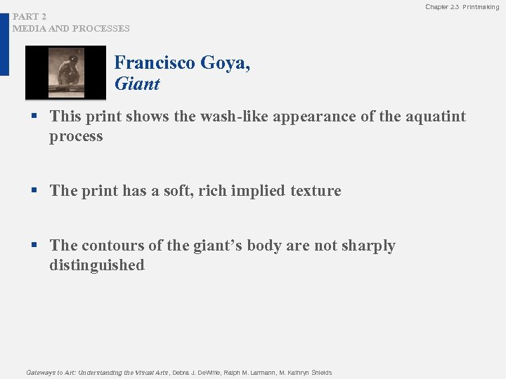 Chapter 2. 3 Printmaking PART 2 MEDIA AND PROCESSES Francisco Goya, Giant § This