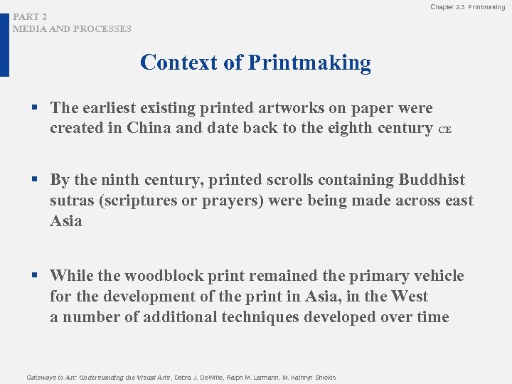 Chapter 2. 3 Printmaking PART 2 MEDIA AND PROCESSES Context of Printmaking § The