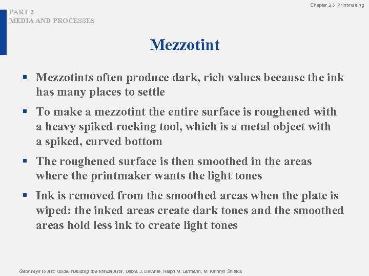 Chapter 2. 3 Printmaking PART 2 MEDIA AND PROCESSES Mezzotint § Mezzotints often produce