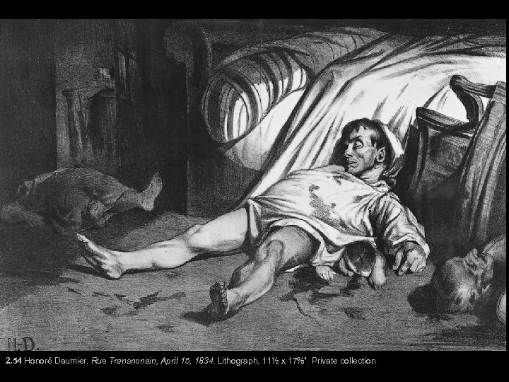 2. 54 Honoré Daumier, Rue Transnonain, April 15, 1834. Lithograph, 11½ x 17⅝”. Private