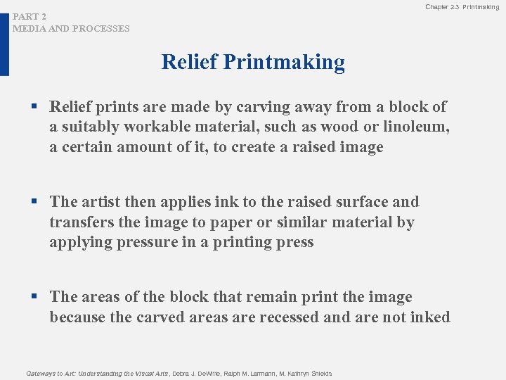 Chapter 2. 3 Printmaking PART 2 MEDIA AND PROCESSES Relief Printmaking § Relief prints