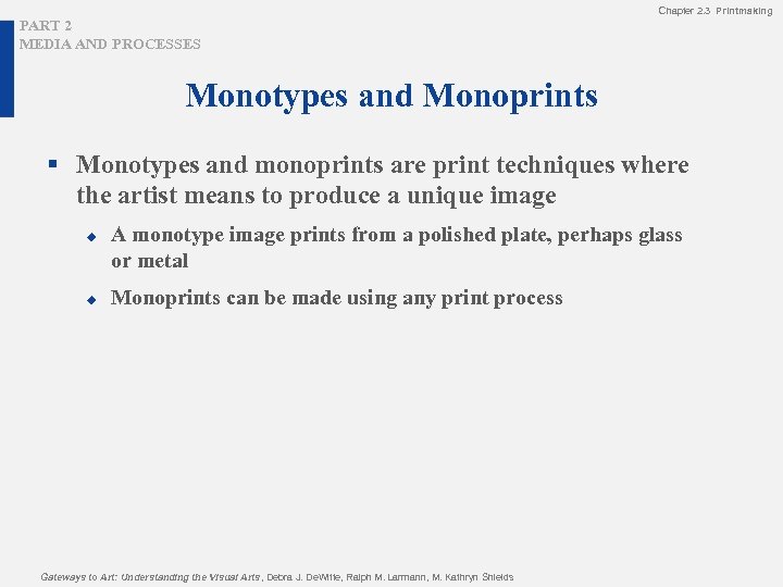 Chapter 2. 3 Printmaking PART 2 MEDIA AND PROCESSES Monotypes and Monoprints § Monotypes