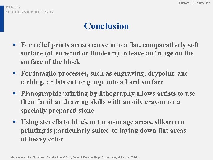 Chapter 2. 3 Printmaking PART 2 MEDIA AND PROCESSES Conclusion § For relief prints