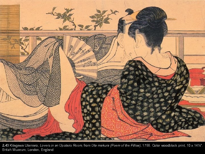 2. 43 Kitagawa Utamaro, Lovers in an Upstairs Room, from Uta makura (Poem of