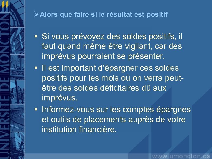 ØAlors que faire si le résultat est positif § Si vous prévoyez des soldes