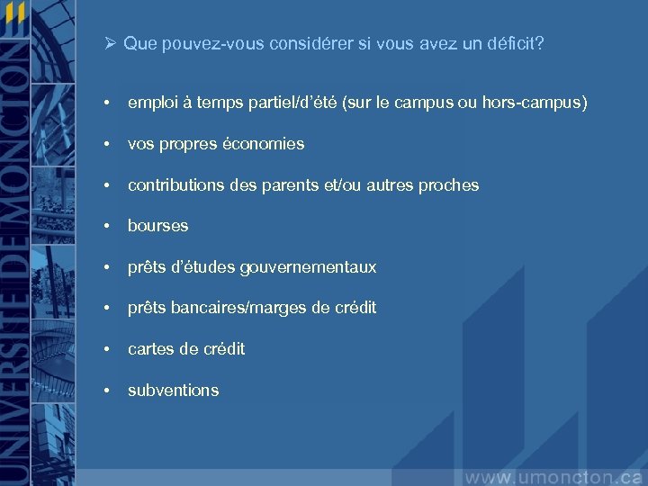 Ø Que pouvez-vous considérer si vous avez un déficit? • emploi à temps partiel/d’été