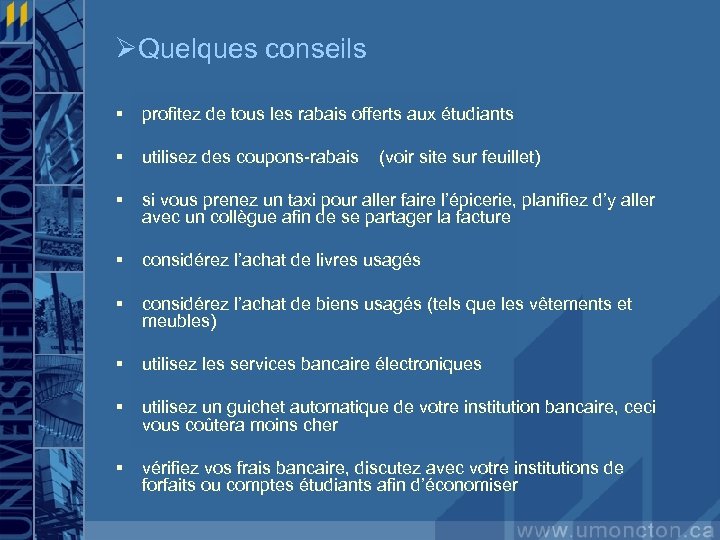 ØQuelques conseils § profitez de tous les rabais offerts aux étudiants § utilisez des