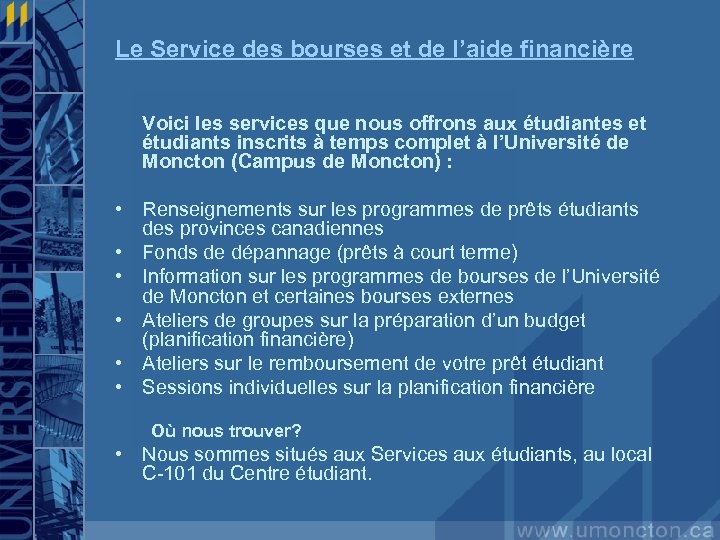 Le Service des bourses et de l’aide financière Voici les services que nous offrons