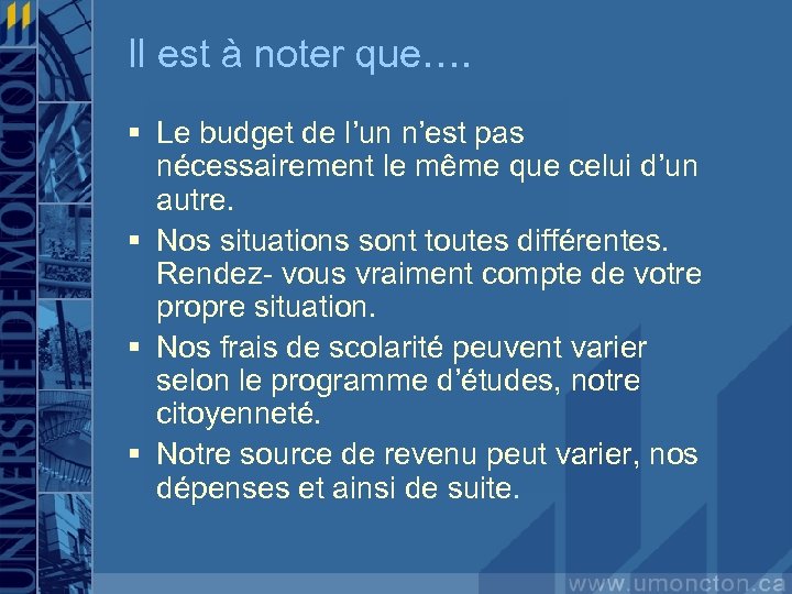 Il est à noter que…. § Le budget de l’un n’est pas nécessairement le