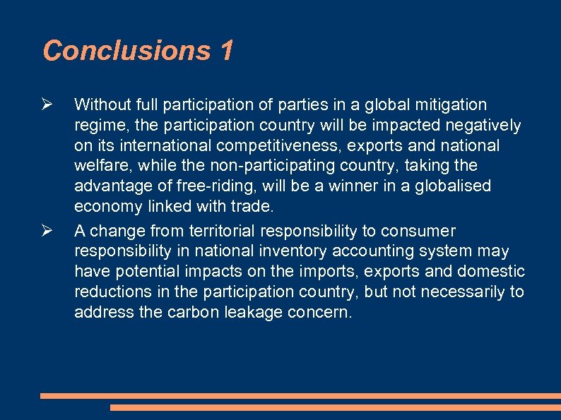 Conclusions 1 Without full participation of parties in a global mitigation regime, the participation