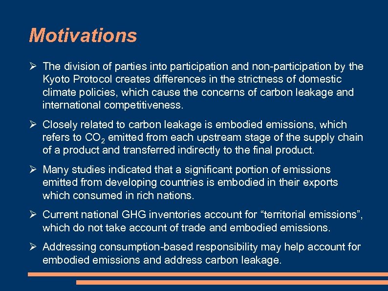 Motivations The division of parties into participation and non-participation by the Kyoto Protocol creates