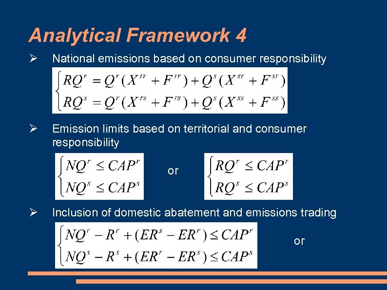 Analytical Framework 4 National emissions based on consumer responsibility Emission limits based on territorial