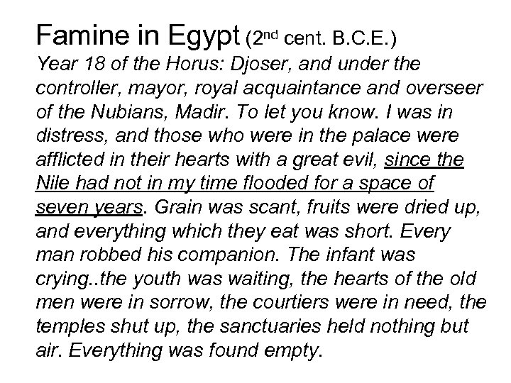 Famine in Egypt (2 nd cent. B. C. E. ) Year 18 of the