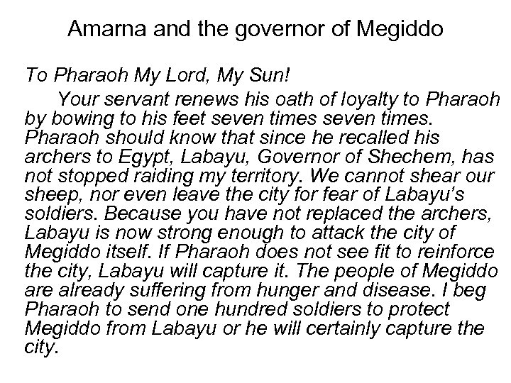 Amarna and the governor of Megiddo To Pharaoh My Lord, My Sun! Your servant