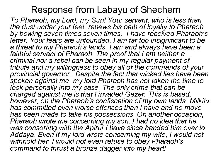 Response from Labayu of Shechem To Pharaoh, my Lord, my Sun! Your servant, who