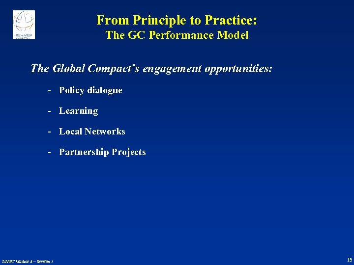 From Principle to Practice: The GC Performance Model The Global Compact’s engagement opportunities: -