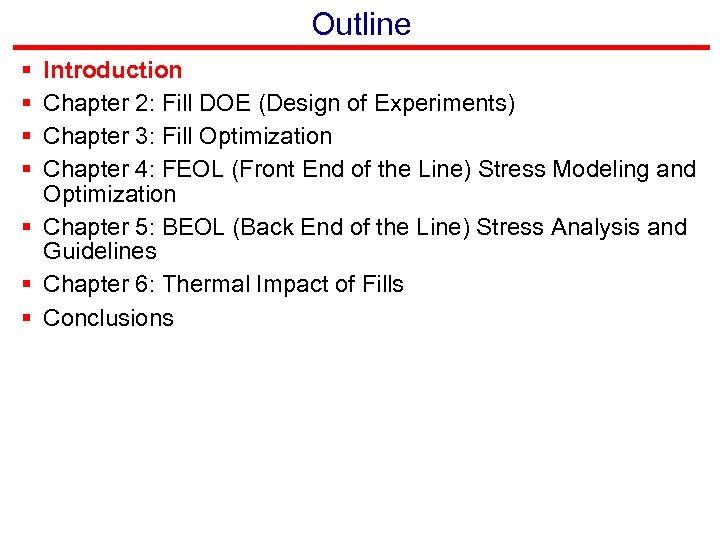 Outline § § Introduction Chapter 2: Fill DOE (Design of Experiments) Chapter 3: Fill