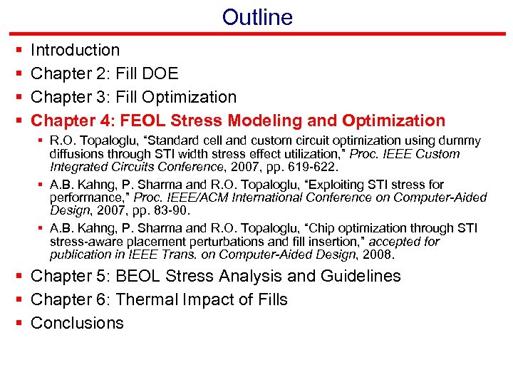 Outline § § Introduction Chapter 2: Fill DOE Chapter 3: Fill Optimization Chapter 4: