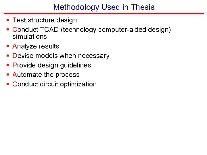 Methodology Used in Thesis § Test structure design § Conduct TCAD (technology computer-aided design)