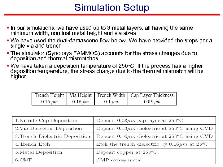 Simulation Setup § In our simulations, we have used up to 3 metal layers,