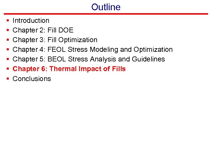 Outline § § § § Introduction Chapter 2: Fill DOE Chapter 3: Fill Optimization