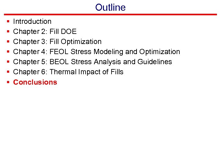 Outline § § § § Introduction Chapter 2: Fill DOE Chapter 3: Fill Optimization