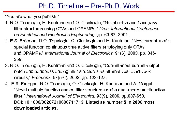 Ph. D. Timeline – Pre-Ph. D. Work “You are what you publish. ” 1.