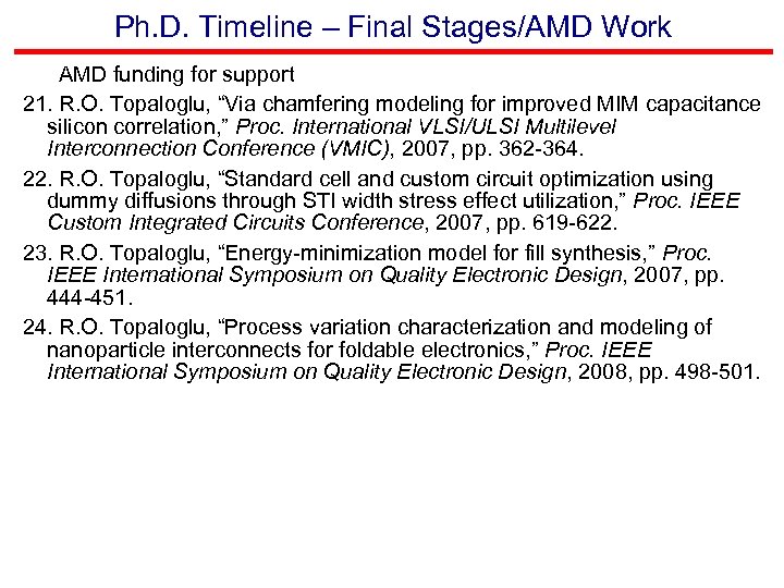Ph. D. Timeline – Final Stages/AMD Work AMD funding for support 21. R. O.