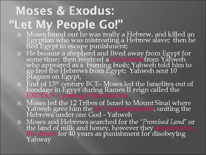 Moses & Exodus: “Let My People Go!” Moses found our he was really a