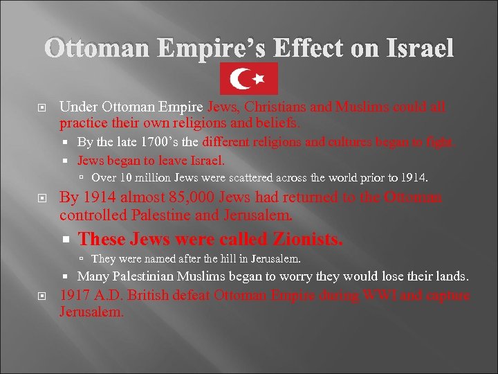 Ottoman Empire’s Effect on Israel Under Ottoman Empire Jews, Christians and Muslims could all