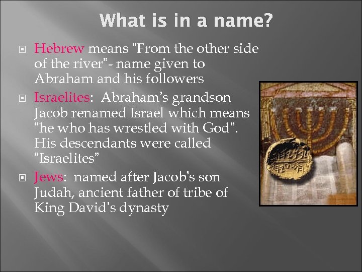 What is in a name? Hebrew means “From the other side of the river”-