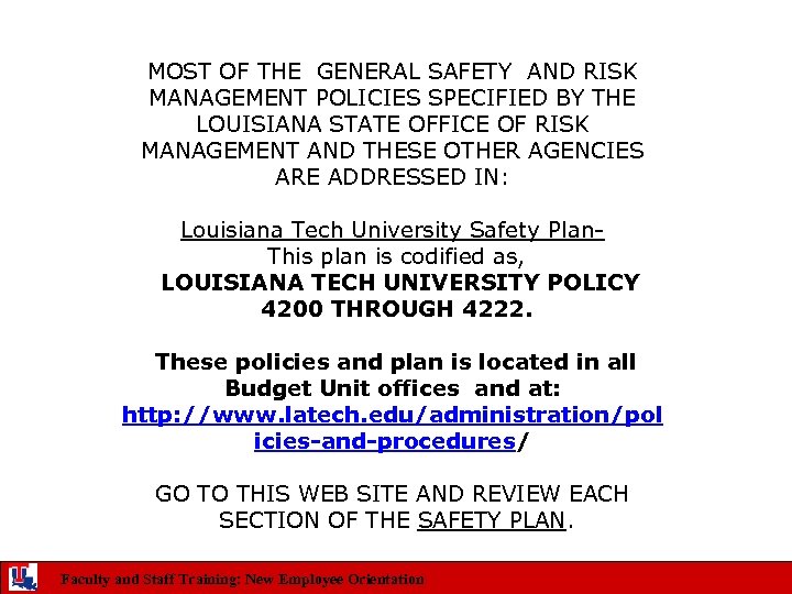 MOST OF THE GENERAL SAFETY AND RISK MANAGEMENT POLICIES SPECIFIED BY THE LOUISIANA STATE