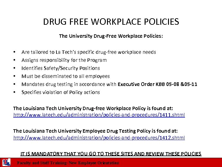 DRUG FREE WORKPLACE POLICIES The University Drug-Free Workplace Policies: • • • Are tailored