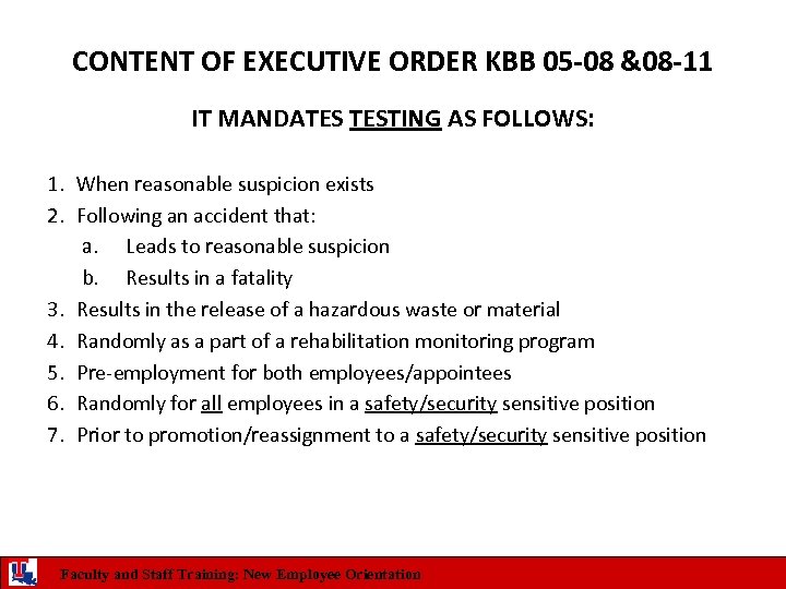 CONTENT OF EXECUTIVE ORDER KBB 05 -08 &08 -11 IT MANDATES TESTING AS FOLLOWS: