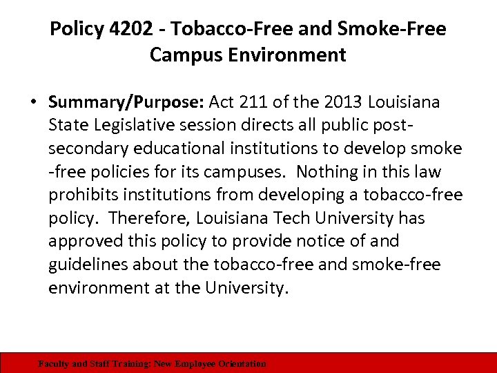 Policy 4202 - Tobacco-Free and Smoke-Free Campus Environment • Summary/Purpose: Act 211 of the