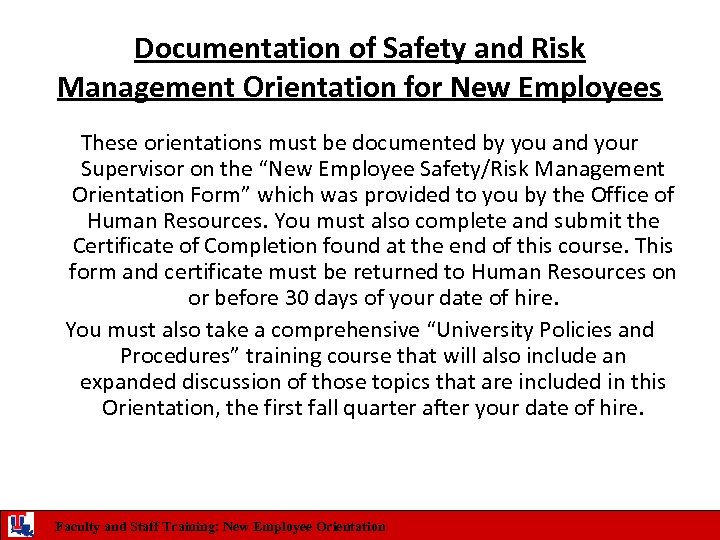 Documentation of Safety and Risk Management Orientation for New Employees These orientations must be